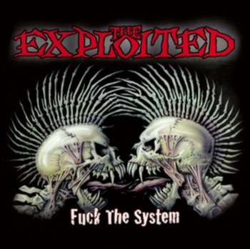 Fuck The System - The Exploited