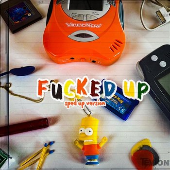 Fucked Up (Sped up Version) - Luca Noel, SOMETHING IN THE WAY