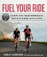 Fuel Your Ride: Complete Performance Nutrition for Cyclists - Hurford Molly, Guest Nanci