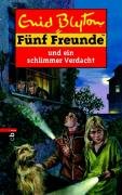 Fünf Freunde 48. Fünf Freunde und ein schlimmer Verdacht - Blyton Enid
