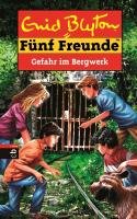 Fünf Freunde 67 - Gefahr im Bergwerk - Blyton Enid