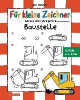 Für kleine Zeichner - Baustelle - Fauser Nico