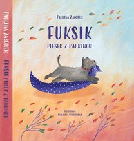 Fuksik. Piesek z parkingu Paulina Zaborek