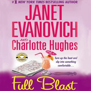 Full Blast - Hughes Charlotte, Evanovich Janet