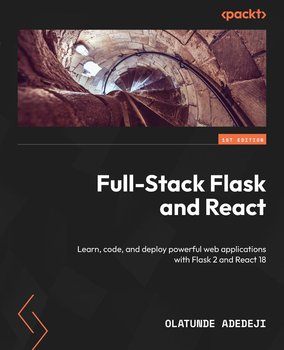 Full-Stack Flask and React - ebook epub - Olatunde Adedeji