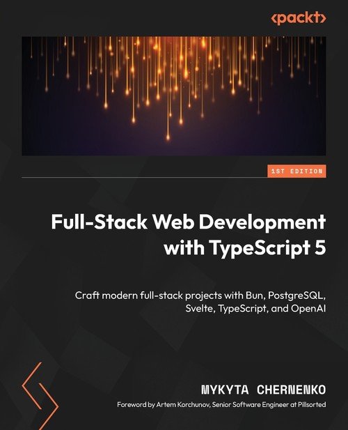 Full-Stack Web Development with TypeScript 5 - W opisie | Książka w Empik
