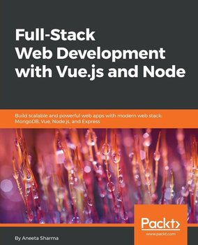 Full-Stack Web Development with Vue.js and Node - Aneeta Sharma