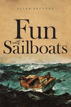 Fun With Sailboats - Brennan Peter