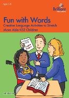 Fun with Words - Creative Language Activities to Stretch More Able KS2 Children - Foster John