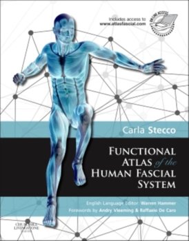 Functional Atlas of the Human Fascial System - Stecco Carla