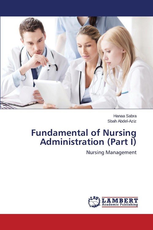 Fundamental Of Nursing Administration (Part I) - Sabra Hanaa | Książka ...