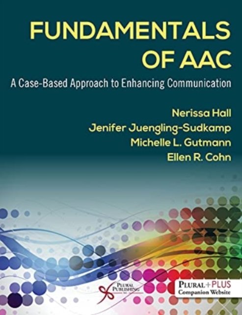 Fundamentals of AAC. A Case-Based Approach to Enhancing Communication ...