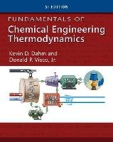 Fundamentals of Chemical Engineering Thermodynamics, SI Edition - Dahm Kevin D., Visco Donald