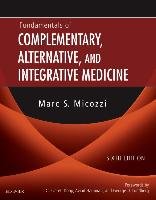 Fundamentals of Complementary, Alternative, and Integrative Medicine - Micozzi Marc S.