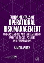 Fundamentals of Operational Risk Management: Understanding and Implementing Effective Tools, Policie Simon Ashby