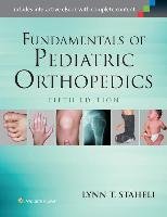 Fundamentals of Pediatric Orthopedics - Staheli Lynn T.