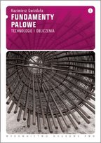 Fundamenty palowe. Tom 1. Technologia i obliczenia Gwizdała Kazimierz