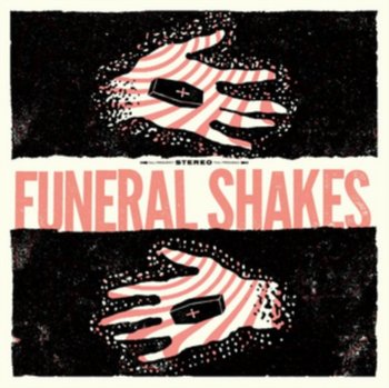 Funeral Shakes - Funeral Shakes