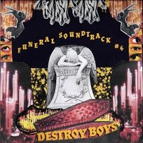 Funeral Soundtrack #4 Destroy Boys