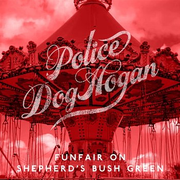 Funfair on Shepherd's Bush Green - Police Dog Hogan