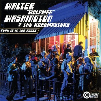 Funk Is In The House - Walter "Wolfman" Washington & The Roadmasters