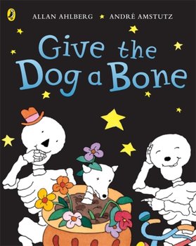 Funnybones. Give the Dog a Bone - Ahlberg Allan