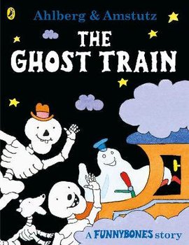 Funnybones: The Ghost Train - Ahlberg Allan