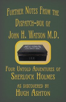 Further Notes from the Dispatch-Box of John H. Watson M.D. - Hugh Ashton