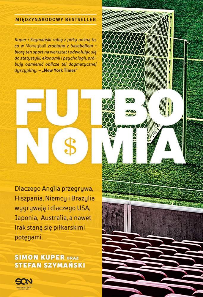 Futbonomia. Dlaczego Anglia przegrywa, Hiszpania, Niemcy i ...