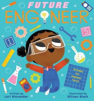 Future Engineer (Future Baby Boardbooks) - Lori Alexander