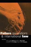 Future Generations and International Law - Kim Tae-Chang, Busuttil Salvino, Yazaki Katsuhiko