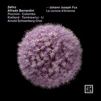 Fux: La corona d’Arianna Tomkiewicz Rafał, Colombo Carlotta, Kielland Marianne Beate, Zefiro, Piccinini Monica, Arnold Schoenberg Choir