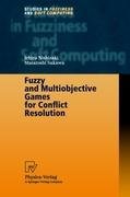Fuzzy and Multiobjective Games for Conflict Resolution Opracowanie zbiorowe
