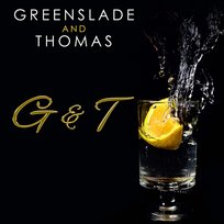 G & T Dave Greenslade & Dave Thomas
