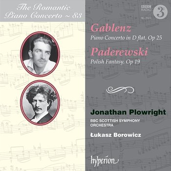 Gablenz & Paderewski: Piano Concertos (Hyperion Romantic Piano Concerto 83) - Jonathan Plowright, BBC Scottish Symphony Orchestra, Łukasz Borowicz