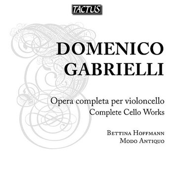 Gabrielli: Opera completa per violoncello - Hoffmann Bettina, Modo Antiquo