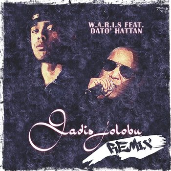 Gadis Jolobu - W.A.R.I.S feat. Dato Hattan