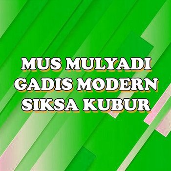 Gadis Modern - Mus Mulyadi