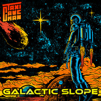 Galactic Slope - TAXI CAVEMAN