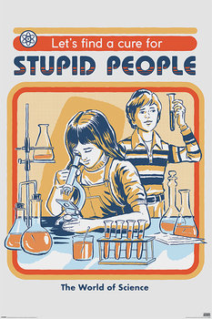 Galeria Plakatu, Plakat, Steven Rhodes Lets Find A Cure For Stupid People, 61x91,5 cm - Galeria Plakatu