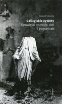 Galicyjskie żywoty. Opowieści o stracie doli i pograniczu Szkoła Dawid