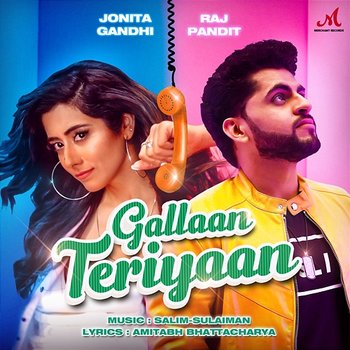 Gallaan Teriyaan - Raj Pandit, Jonita Gandhi & Salim-Sulaiman