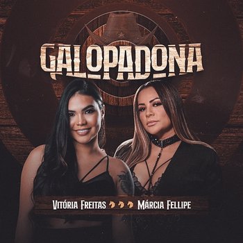 Galopadona - Vitória Freitas, Márcia Fellipe