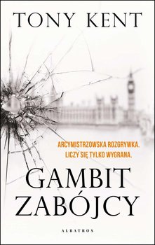 Gambit zabójcy - Kent Tony