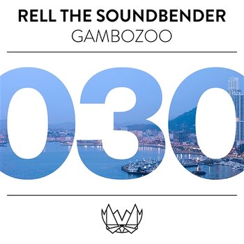Gambozoo - Rell The Soundbender