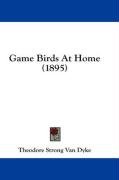 Game Birds at Home (1895) - Dyke Theodore Strong, Dyke Theodore S.