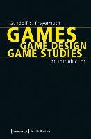 Games Game Design Game Studies - Freyermuth Gundolf S.
