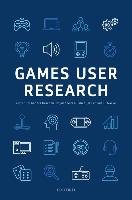 Games User Research - Drachen Anders, Nacke Lennart, Mirza-Babaei Pejman