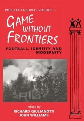 Games Without Frontiers: Football, Identity And Modernity - Opracowanie ...