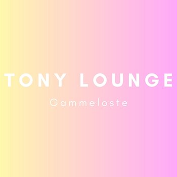 Gammelost - Tony Lounge